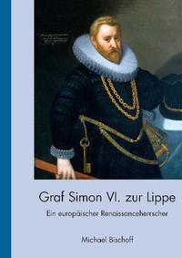 Vorderes Coverbild Graf Simon VI. zur Lippe (1554-1613)