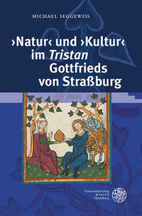 Vorderes Coverbild ‚Natur’ und ‚Kultur’ im ‚Tristan’ Gottfrieds von Straßburg