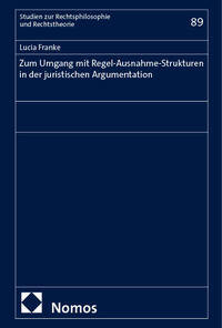 Vorderes Coverbild Zum Umgang mit Regel-Ausnahme-Strukturen in der juristischen Argumentation