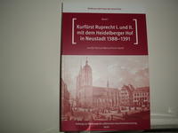 Vorderes Coverbild Kurfürst Ruprecht I. und II. mit dem Heidelberger Hof in Neustadt 1388-1391