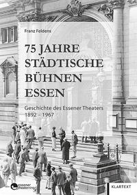 Vorderes Coverbild 75 Jahre Städtische Bühnen Essen