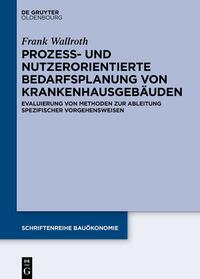 Vorderes Coverbild Prozess- und nutzerorientierte Bedarfsplanung von Krankenhausgebäuden