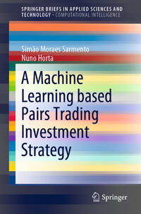Vorderes Coverbild A Machine Learning based Pairs Trading Investment Strategy