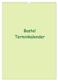 Vorderes Coverbild Bastel Terminkalender (Wandkalender 2026 DIN A3 hoch), CALVENDO Monatskalender