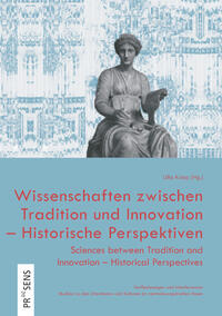 Vorderes Coverbild Wissenschaften zwischen Tradition und Innovation – Historische Perspektiven | Sciences between Tradition and Innovation – Historical Perspectives