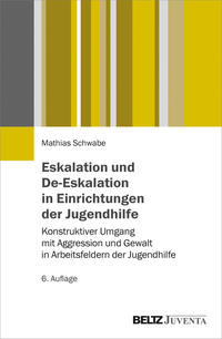 Vorderes Coverbild Eskalation und De-Eskalation in Einrichtungen der Jugendhilfe