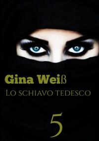 Vorderes Coverbild Lo schiavo tedesco 5