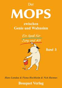Vorderes Coverbild Der Mops zwischen Genie und Wahnsinn - Band 3