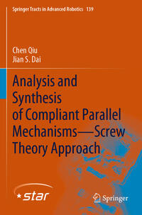 Vorderes Coverbild Analysis and Synthesis of Compliant Parallel Mechanisms—Screw Theory Approach