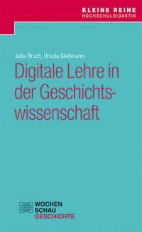Vorderes Coverbild Digitale Lehre in der Geschichtswissenschaft