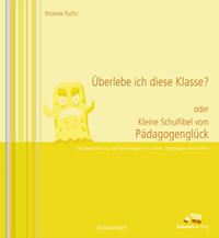Vorderes Coverbild Überlebe ich diese Klasse? oder kleine Schulfibel vom Pädagogenglück