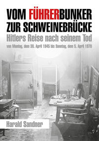 Vorderes Coverbild Vom Führerbunker zur Schweinebrücke