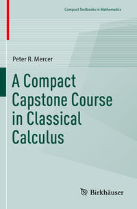 Vorderes Coverbild A Compact Capstone Course in Classical Calculus