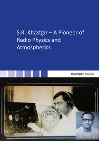 Vorderes Coverbild S.R. Khastgir – A Pioneer of Radio Physics and Atmospherics