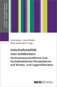 Vorderes Coverbild Interkulturalität neu entdecken: fachwissenschaftliche und fachdidaktische Perspektiven auf Kinder- und Jugendliteratur
