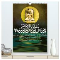 Vorderes Coverbild Spirituelle Wasserspiegelungen (hochwertiger Premium Wandkalender 2025 DIN A2 hoch), Kunstdruck in Hochglanz