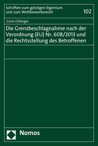 Vorderes Coverbild Die Grenzbeschlagnahme nach der Verordnung (EU) Nr. 608/2013 und die Rechtsstellung des Betroffenen