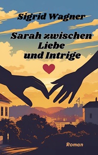 Vorderes Coverbild Sarah zwischen Liebe und Intrige