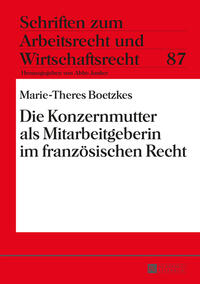 Vorderes Coverbild Die Konzernmutter als Mitarbeitgeberin im französischen Recht