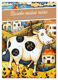 Vorderes Coverbild Bunte naive reise (Wandkalender 2025 DIN A4 hoch), CALVENDO Monatskalender