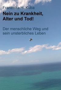 Vorderes Coverbild Nein zu Krankheit, Alter und Tod!