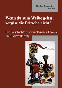 Vorderes Coverbild Wenn du zum Weibe gehst, vergiss die Peitsche nicht!