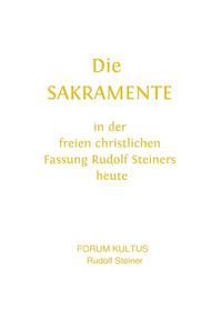 Vorderes Coverbild Die SAKRAMENTE - in der freien christlichen Fassung Rudolf Steiners heute