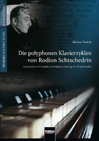 Vorderes Coverbild Die polyphonen Klavierzyklen von Rodion Schtschedrin
