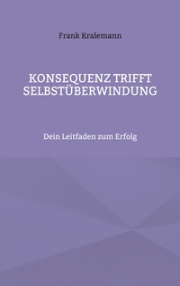 Vorderes Coverbild Konsequenz trifft Selbstüberwindung