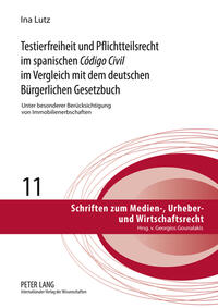 Vorderes Coverbild Testierfreiheit und Pflichtteilsrecht im spanischen «Código Civil» im Vergleich mit dem deutschen Bürgerlichen Gesetzbuch