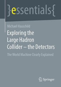 Vorderes Coverbild (hohe Qualität) Exploring the Large Hadron Collider - the Detectors