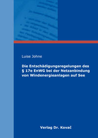Vorderes Coverbild Die Entschädigungsregelungen des § 17e EnWG bei der Netzanbindung von Windenergieanlagen auf See
