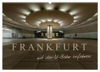 Vorderes Coverbild Frankfurt - mit der U-Bahn erfahren (Wandkalender 2025 DIN A2 quer), CALVENDO Monatskalender