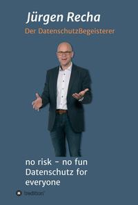 Vorderes Coverbild no risk - no fun Datenschutz for everyone