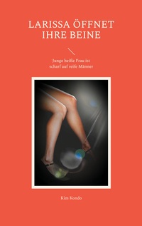 Vorderes Coverbild Larissa öffnet ihre Beine