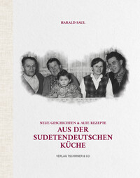 Vorderes Coverbild Neue Geschichten & alte Rezepte aus der Sudetendeutschen Küche