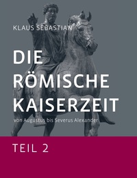 Vorderes Coverbild Die Römische Kaiserzeit - Teil 2