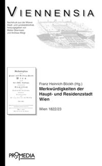 Vorderes Coverbild Merkwürdigkeiten der Haupt- und Residenzstadt Wien und ihrer nächsten Umgebung: Ein Handbuch für Einheimische und Fremde