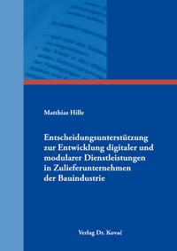 Vorderes Coverbild Entscheidungsunterstützung zur Entwicklung digitaler und modularer Dienstleistungen in Zulieferunternehmen der Bauindustrie