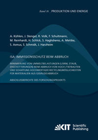Vorderes Coverbild ISA: Immissionsschutz beim Abbruch - Minimierung von Umweltbelastungen (Lärm, Staub, Erschütterungen) beim Abbruch von Hoch-/Tiefbauten und Schaffung hochwertiger Recyclingmöglichkeiten für Materialien aus Gebäudeabbruch