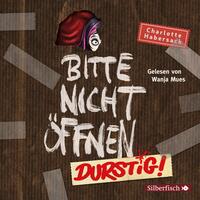 Vorderes Coverbild Bitte nicht öffnen 3: Durstig!