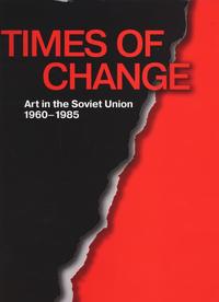Vorderes Coverbild Times of Change - Art in the Soviet Union 1960-1985