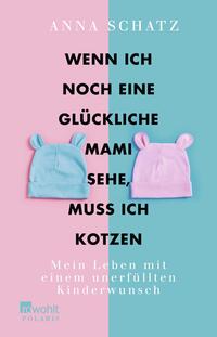 Vorderes Coverbild Wenn ich noch eine glückliche Mami sehe, muss ich kotzen