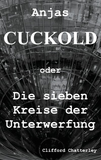 Vorderes Coverbild Anjas Cuckold oder Die sieben Kreise der Unterwerfung