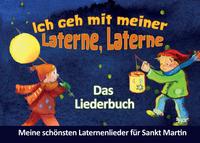 Vorderes Coverbild Ich geh mit meiner Laterne, Laterne - Das Liederbuch