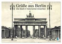 Vorderes Coverbild Grüße aus Berlin – Die Stadt in historischen Ansichten (Wandkalender 2025 DIN A4 quer), CALVENDO Monatskalender