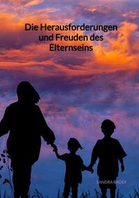 Vorderes Coverbild Die Herausforderungen und Freuden des Elternseins