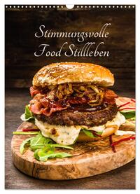 Vorderes Coverbild Stimmungsvolle Food Stillleben (Wandkalender 2025 DIN A3 hoch), CALVENDO Monatskalender