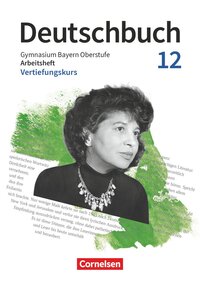 Vorderes Coverbild Deutschbuch - Oberstufe - Bayern - Zum LehrplanPLUS - 12. Jahrgangsstufe