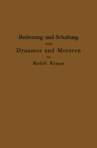 Vorderes Coverbild Bedienung und Schaltung von Dynamos und Motoren sowie für kleine Anlagen ohne und mit Akkumulatoren